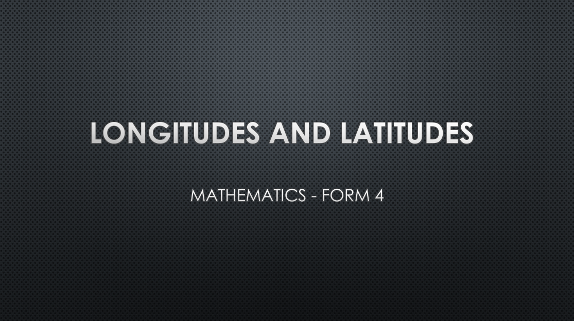 LONGITUDES AND LATITUDES